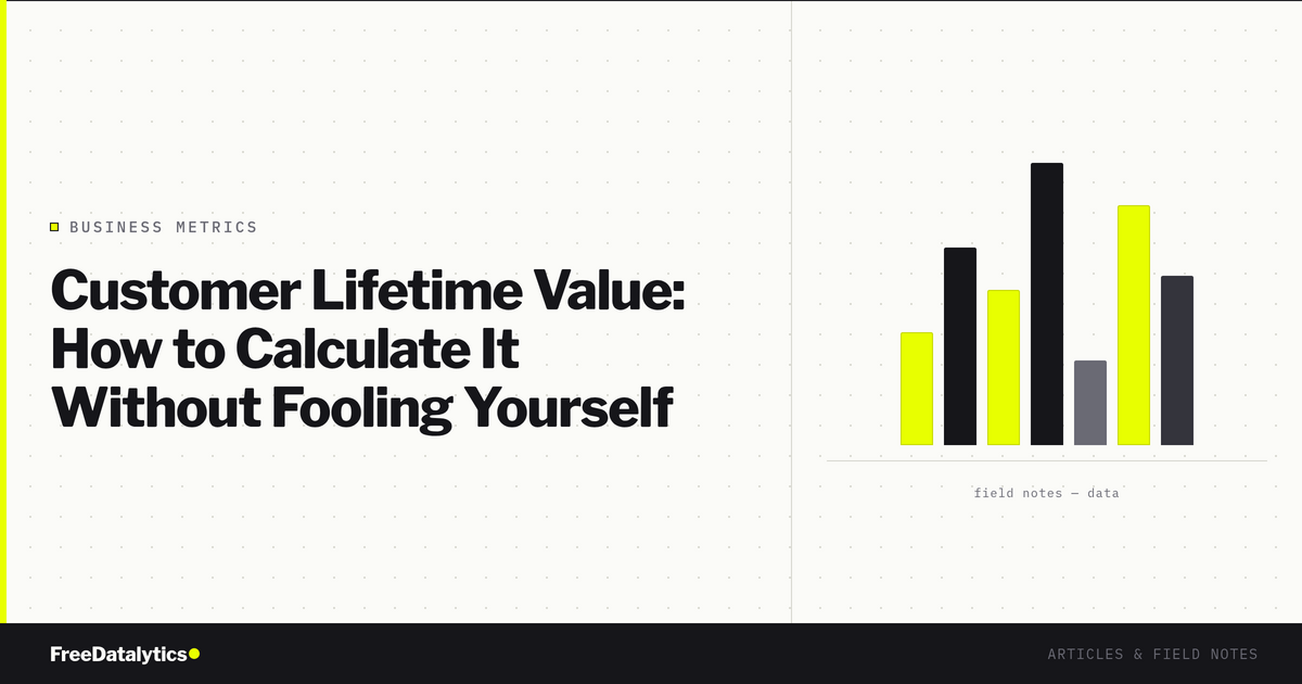 Customer Lifetime Value: How to Calculate It Without Fooling Yourself